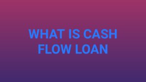 What is cash flow loan